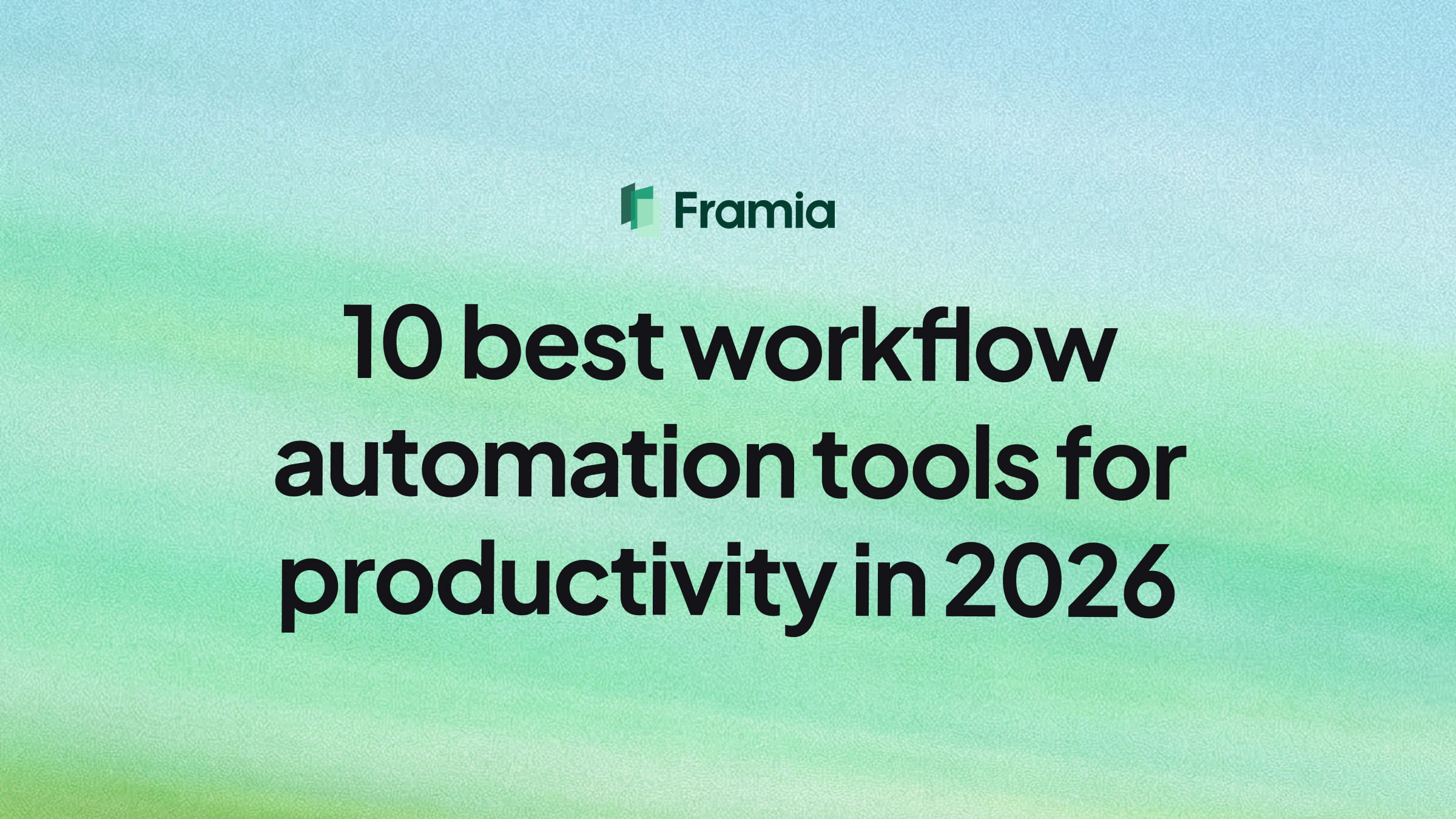 10 best workflow automation tools for productivity in 2026